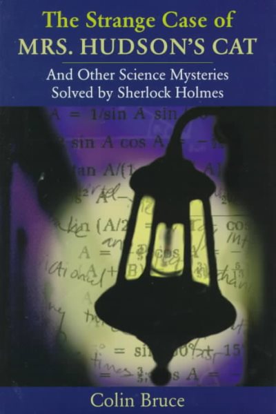 The Strange Case Of Mrs. Hudson's Cat: And Other Science Mysteries Solved By Sherlock Holmes (Helix Book) cover