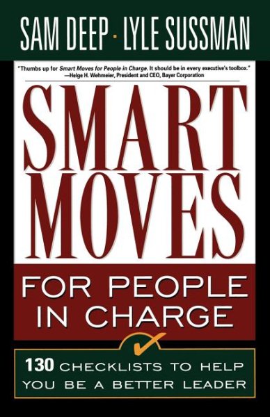 Smart Moves for People in Charge: 130 Checklists to Help You Be a Better Leader cover