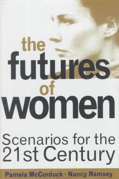 The Futures Of Women: Scenarios For The Twenty-first Century cover