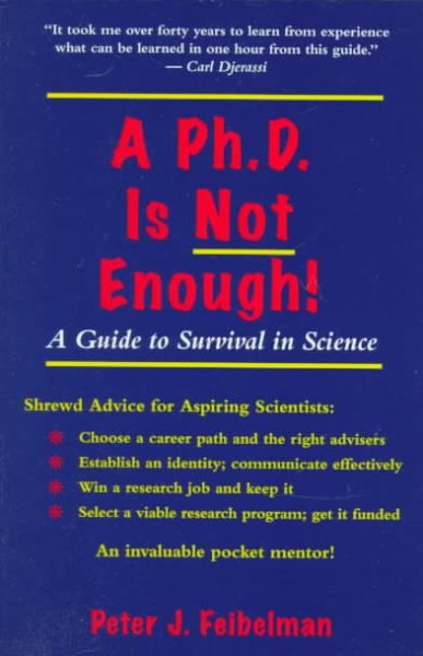 A PhD Is Not Enough: A Guide To Survival In Science cover