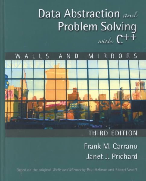 Data Abstraction and Problem Solving with C++: Walls and Mirrors (3rd Edition) cover