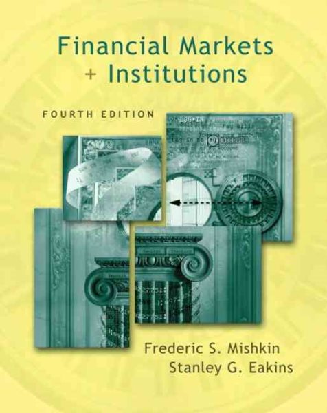 Financial Markets and Institutions (4th Edition)