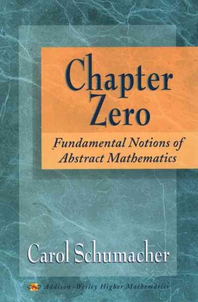 Chapter Zero: Fundamental Notions of Abstract Mathematics cover