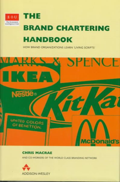 The Brand Chartering Handbook: How Brand Organizations Learn 'Living Scripts' (Eiu Series) cover