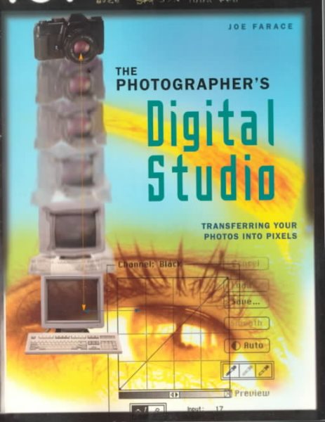 The Photographers Digital Studio: Transferring Your Photos Into Pixels cover