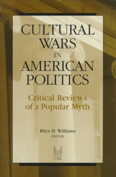 Cultural Wars in American Politics: Critical Reviews of a Popular Myth (Social Problems & Social Issues) cover