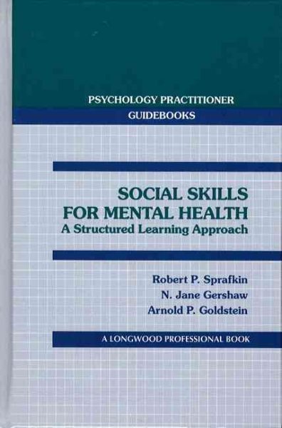 Social Skills for Mental Health: A Structured Learning Approach (Psychology Practitioner Guidebooks)