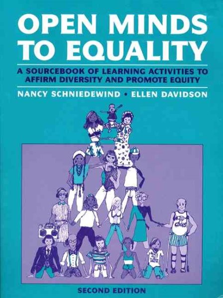 Open Minds to Equality: A Sourcebook of Learning Activities to Affirm Diversity and Promote Equality (2nd Edition) cover