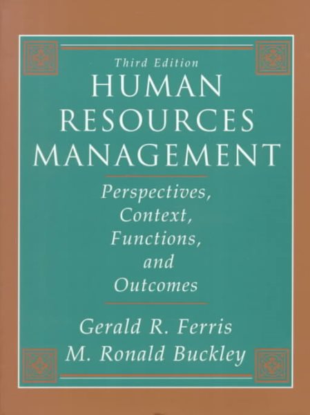 Human Resources Management: Perspectives, Context, Functions, and Outcomes (3rd Edition) cover