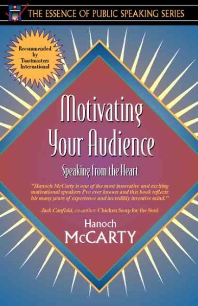 Motivating Your Audience: Speaking to the Heart (Part of the Essence of Public Speaking Series) cover
