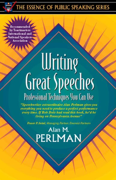 Writing Great Speeches: Professional Techniques You Can Use (Part of the Essence of Public Speaking Series) cover