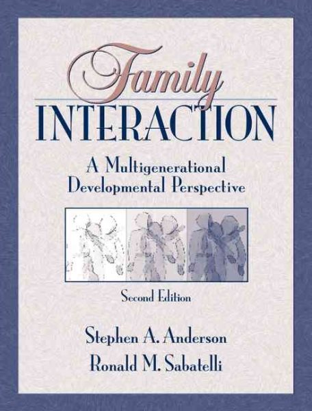 Family Interaction: A Multigenerational Developmental Perspective (2nd Edition)