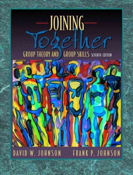 Joining Together: Group Theory and Group Skills (7th Edition) cover