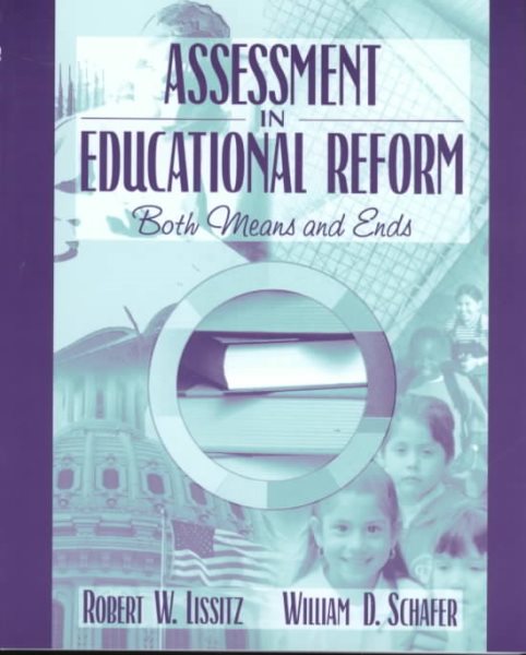 Assessment in Educational Reform: Both Means and Ends cover
