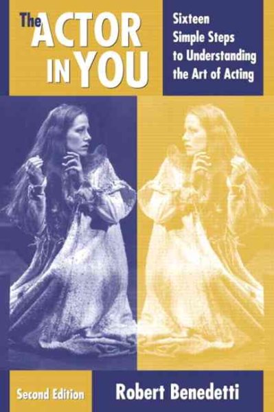 The Actor in You: Sixteen Simple Steps to Understanding the Art of Acting, Second Edition cover