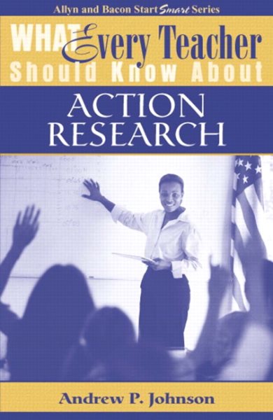What Every Teacher Should Know About Action Research (What Every Teacher Should Know About... (WETSKA Series))