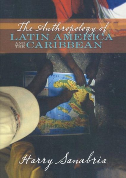 The Anthropology of Latin America and the Caribbean cover