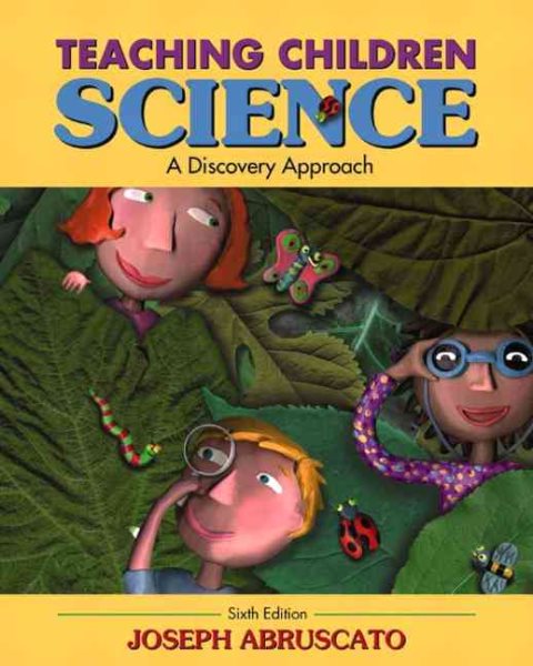 Teaching Children Science: A Discovery Approach (6th Edition)