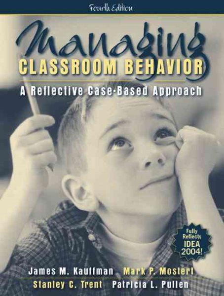 Managing Classroom Behavior: A Reflective Case-Based Approach (4th Edition) cover