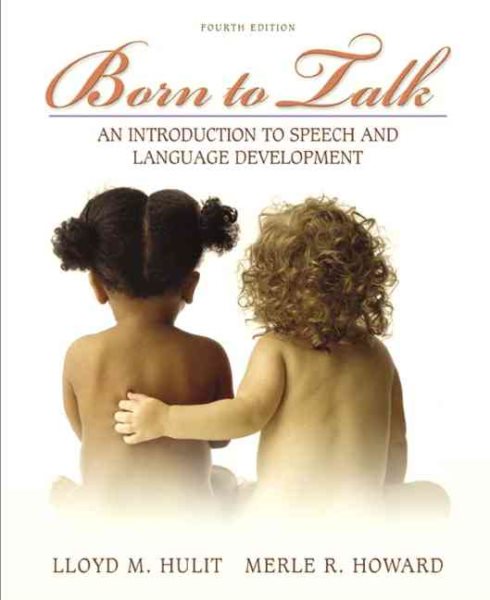Born to Talk: An Introduction to Speech and Language Development (4th Edition) cover
