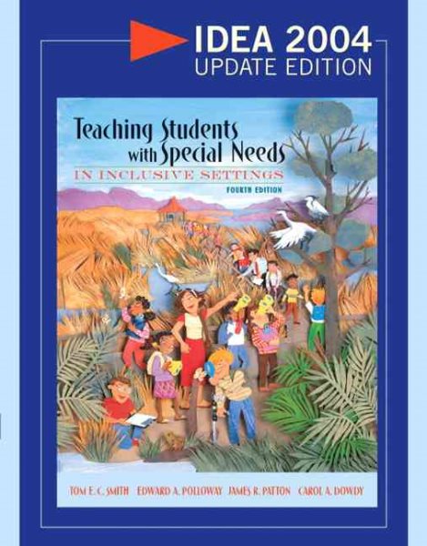 Teaching Students with Special Needs in Inclusive Settings, IDEA 2004 Update Edition (4th Edition)