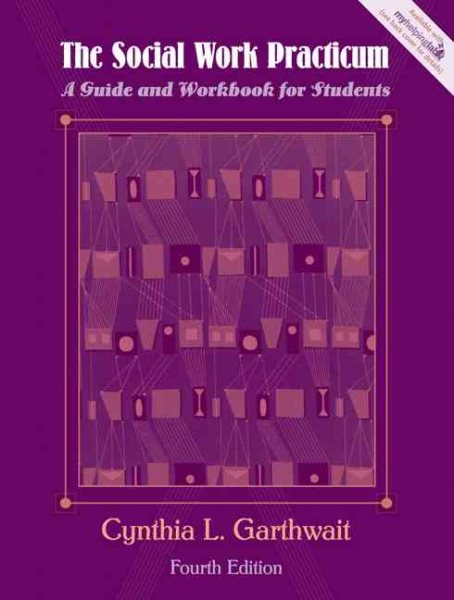The Social Work Practicum: A Guide and Workbook for Students (4th Edition) cover