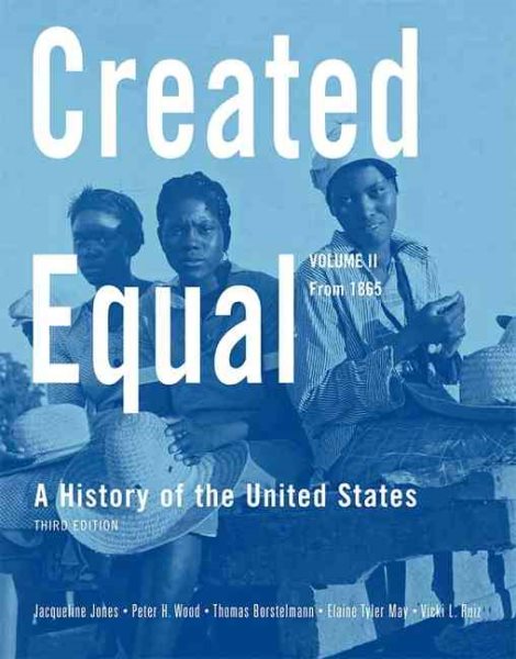Created Equal: A History of the United States, Volume 2 (from 1865) (3rd Edition) cover