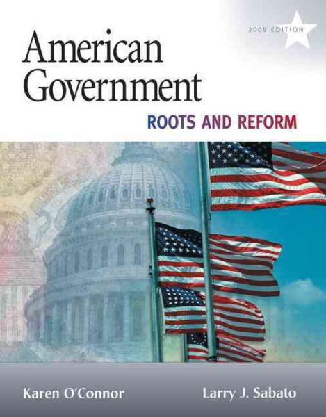 American Government: Roots and Reform, 2009 Edition (10th Edition) cover