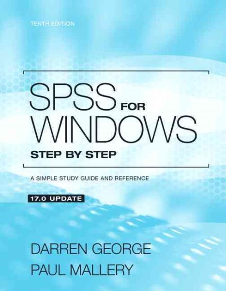 SPSS for Windows Step by Step: A Simple Study Guide and Reference, 17.0 Update (10th Edition) cover