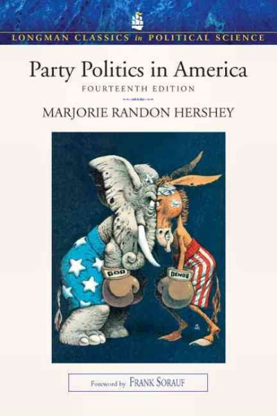 Party Politics in America (Longman Classics in Political Science) (14th Edition)