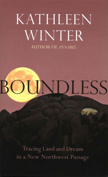 Boundless: Tracing Land and Dream in a New Northwest Passage cover
