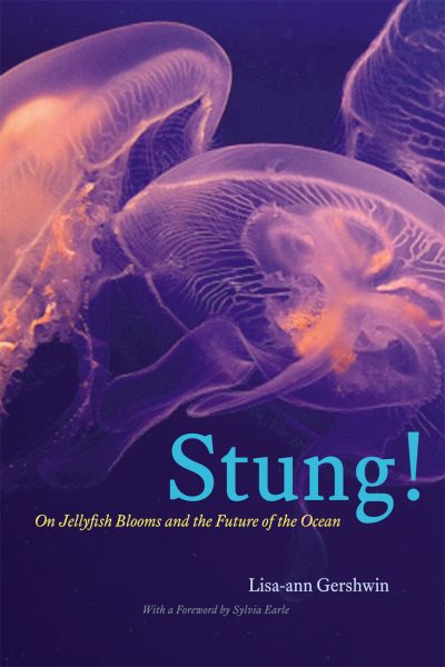 Stung!: On Jellyfish Blooms and the Future of the Ocean cover