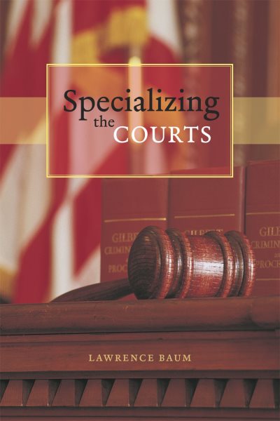 Specializing the Courts (Chicago Series in Law and Society) cover