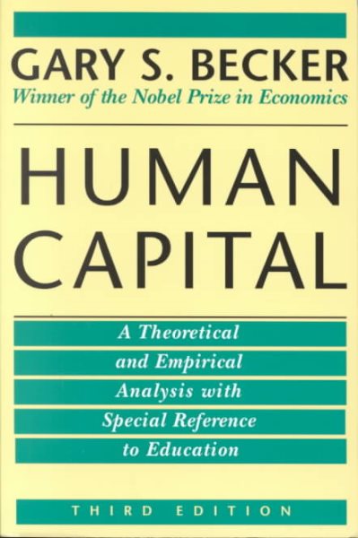 Human Capital: A Theoretical and Empirical Analysis, with Special Reference to Education, 3rd Edition cover