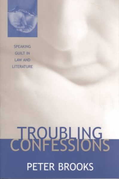 Troubling Confessions: Speaking Guilt in Law and Literature cover