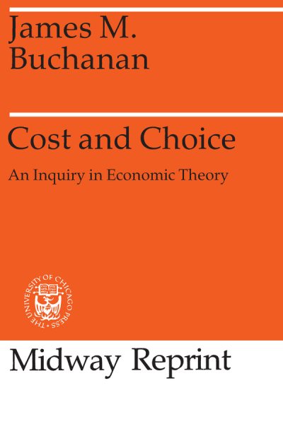 Cost and Choice: An Inquiry in Economic Theory (Midway Reprints Series) cover