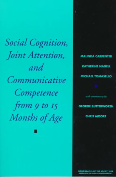Social Cognition, Joint Attention, and Communicative Competence from 9 to 15 months (Monographs of the Society for Research in Child Development) cover