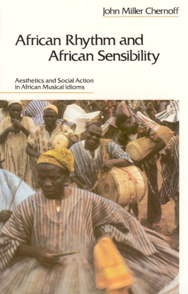 African Rhythm and African Sensibility: Aesthetics and Social Action in African Musical Idioms cover