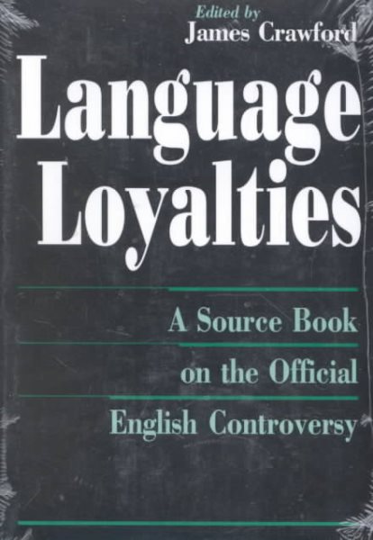Language Loyalties: A Source Book on the Official English Controversy cover