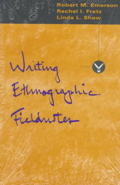 Writing Ethnographic Fieldnotes (Chicago Guides to Writing, Editing, and Publishing) cover