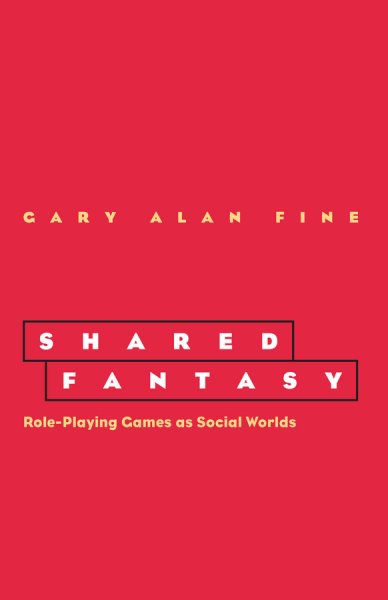 Shared Fantasy: Role Playing Games as Social Worlds cover