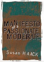 Manifesto of a Passionate Moderate: Unfashionable Essays cover