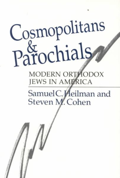 Cosmopolitans and Parochials: Modern Orthodox Jews in America cover
