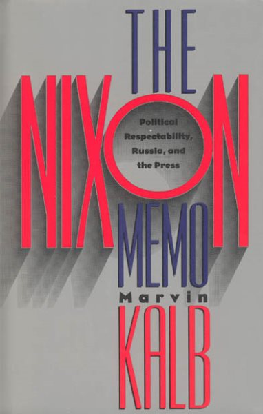 The Nixon Memo: Political Respectability, Russia, and the Press cover