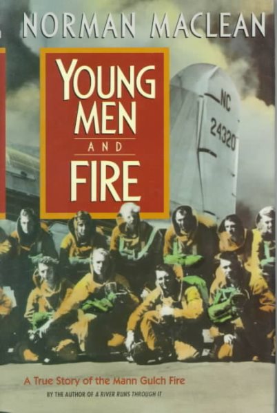 Young Men and Fire: A True Story of the Mann Gulch Fire cover