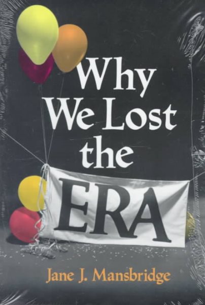 Why We Lost the ERA (Equal Rights Movement)