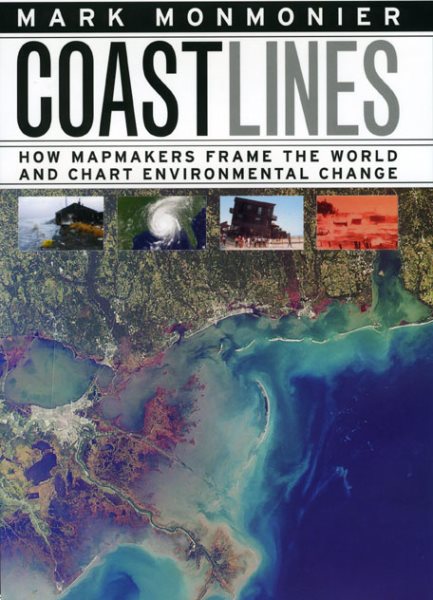 Coast Lines: How Mapmakers Frame the World and Chart Environmental Change cover