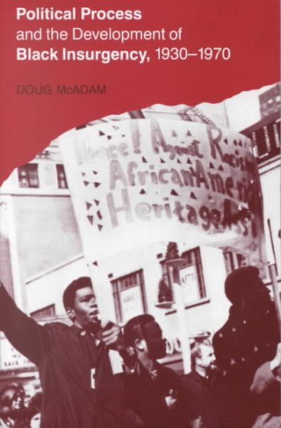 Political Process and the Development of Black Insurgency, 1930-1970 cover
