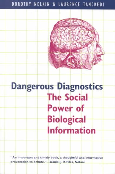 Dangerous Diagnostics: The Social Power of Biological Information cover