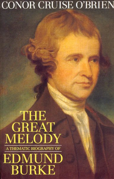 The Great Melody: A Thematic Biography of Edmund Burke cover